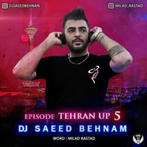 دانلود ریمیکس دیجی سعید بهنام تهران آپ ۵