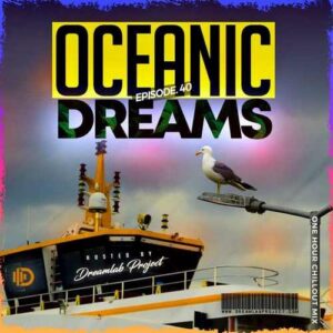 دانلود ریمیکس Dreams Lab Project – Oceanic Dreams 40